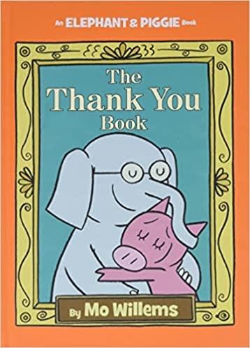 The Thank You Book Mo Willems (Whimsy is good for the soul)