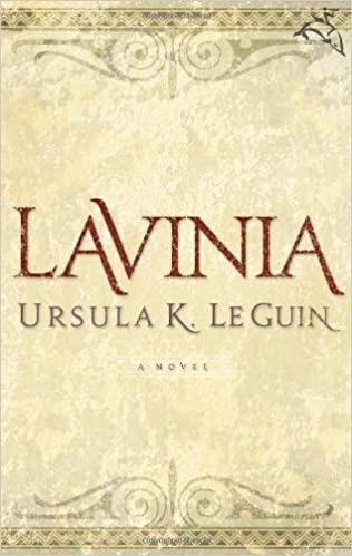 Lavinia By Ursula K. LeGuin (I first read the Earth Sea Trilogy as a child and am still discovering books by her)