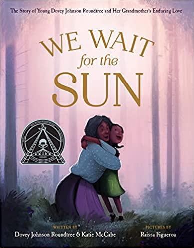 We Wait for the Sun by Dovey Johnson Roundtree and Katie McCabe 