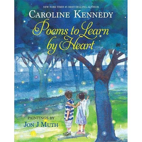 Poems to Learn by Heart Edited By Caroline Kennedy