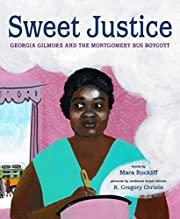 New in our Library Sweet Justice: Georgia Gilmore and the Montgomery Bus Boycott