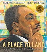 A Place to Land: Martin Luther King J .and the Speech that Inspired a Nation