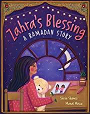 Zahra's Blessing: A Ramadan Story by Shirin Shamsi